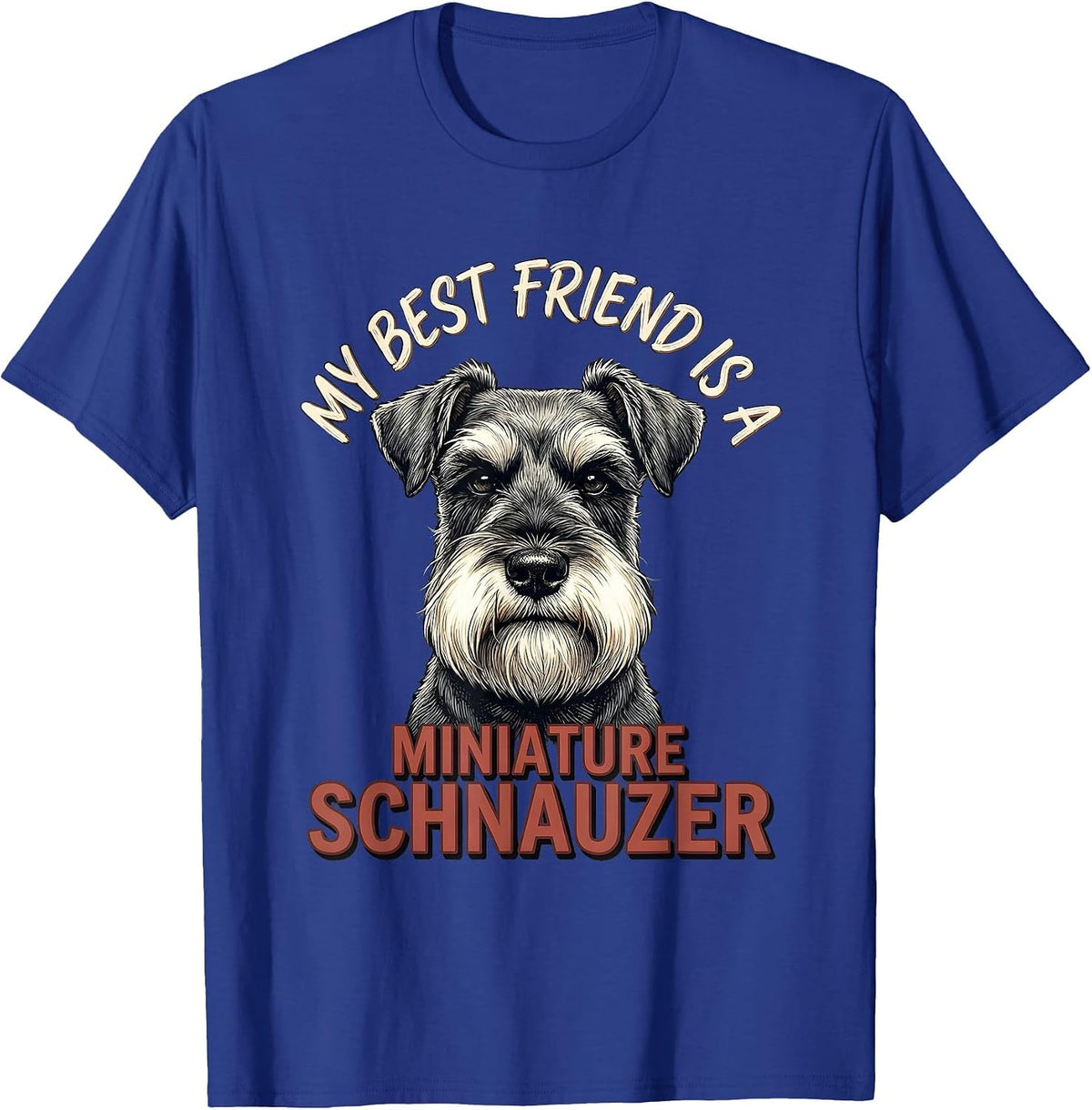 Men's My Best Friend Is A Miniature Schnauzer Dog Lover T-Shirt - Royal Blue