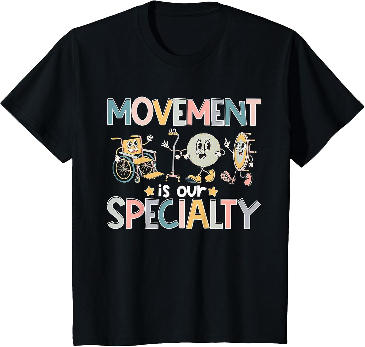 Physical Therapy Movement is Our Specialty PT PTA Therapist T-Shirt - Black