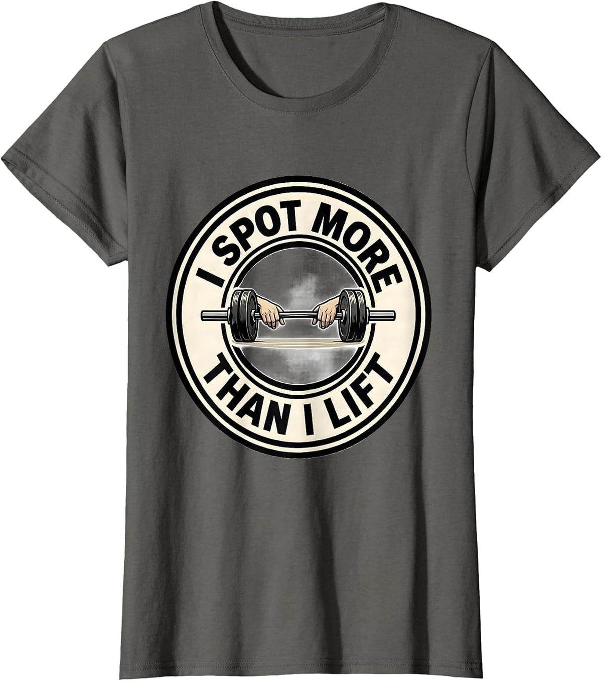 Women's I Spot More Than I Lift Funny Gym Workout Weightlifting T-Shirt - Asphalt Grey