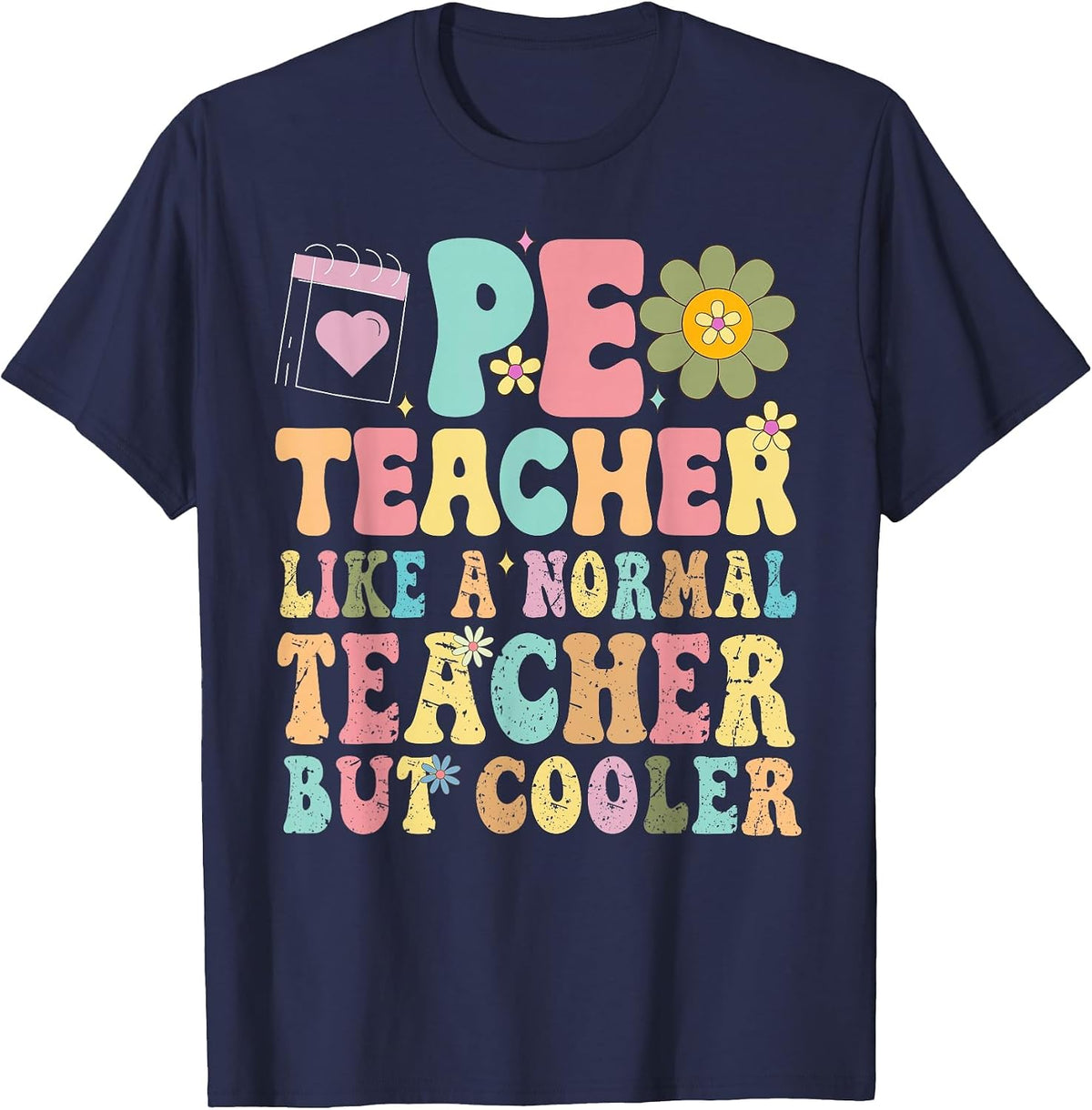 PE Teacher Like a Normal Teacher But Cooler Appreciation T-Shirt - Navy Blue