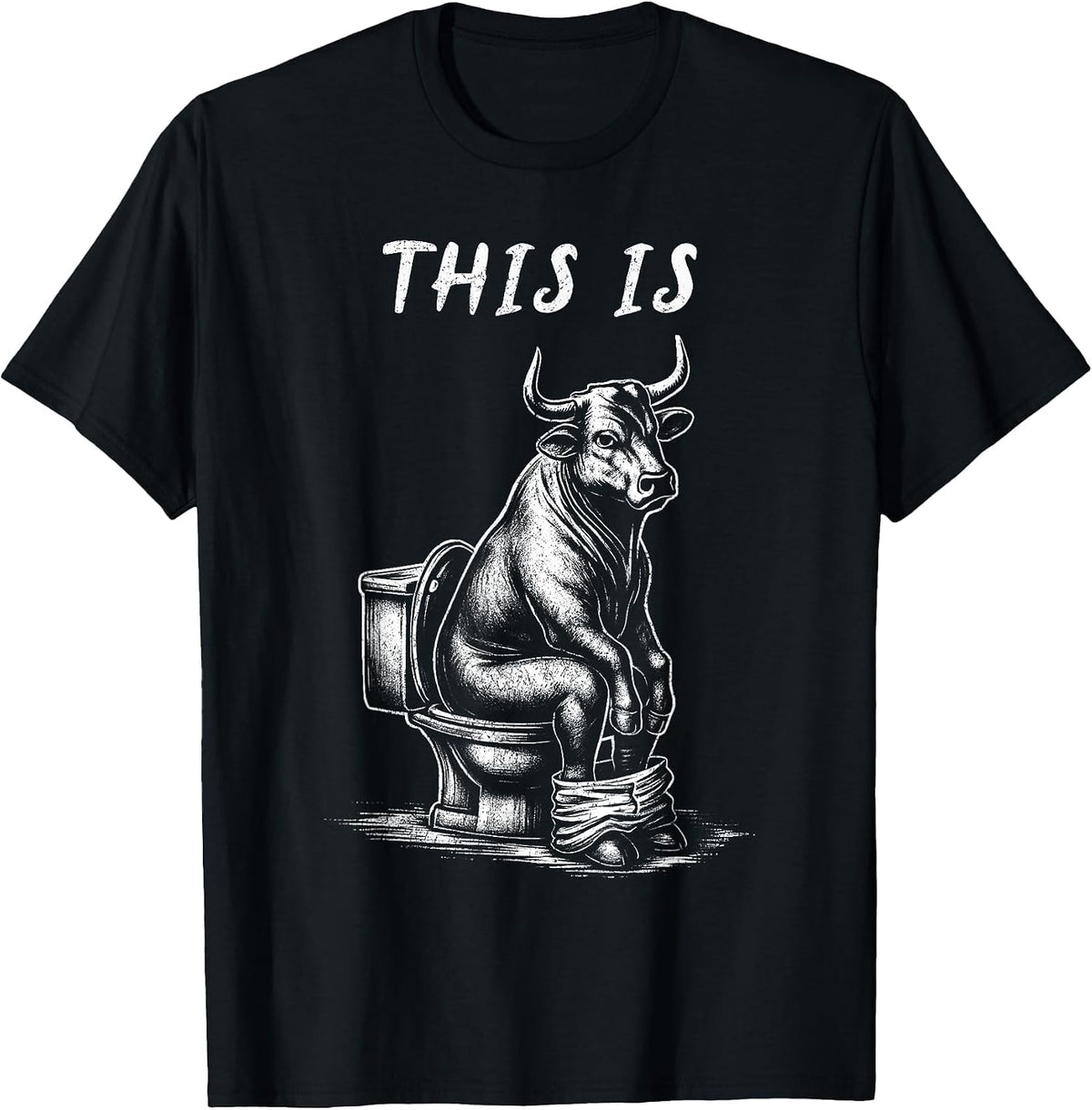 This is Bullsht Funny Cow Toilet Humorous Design Men Women T-Shirt - Black