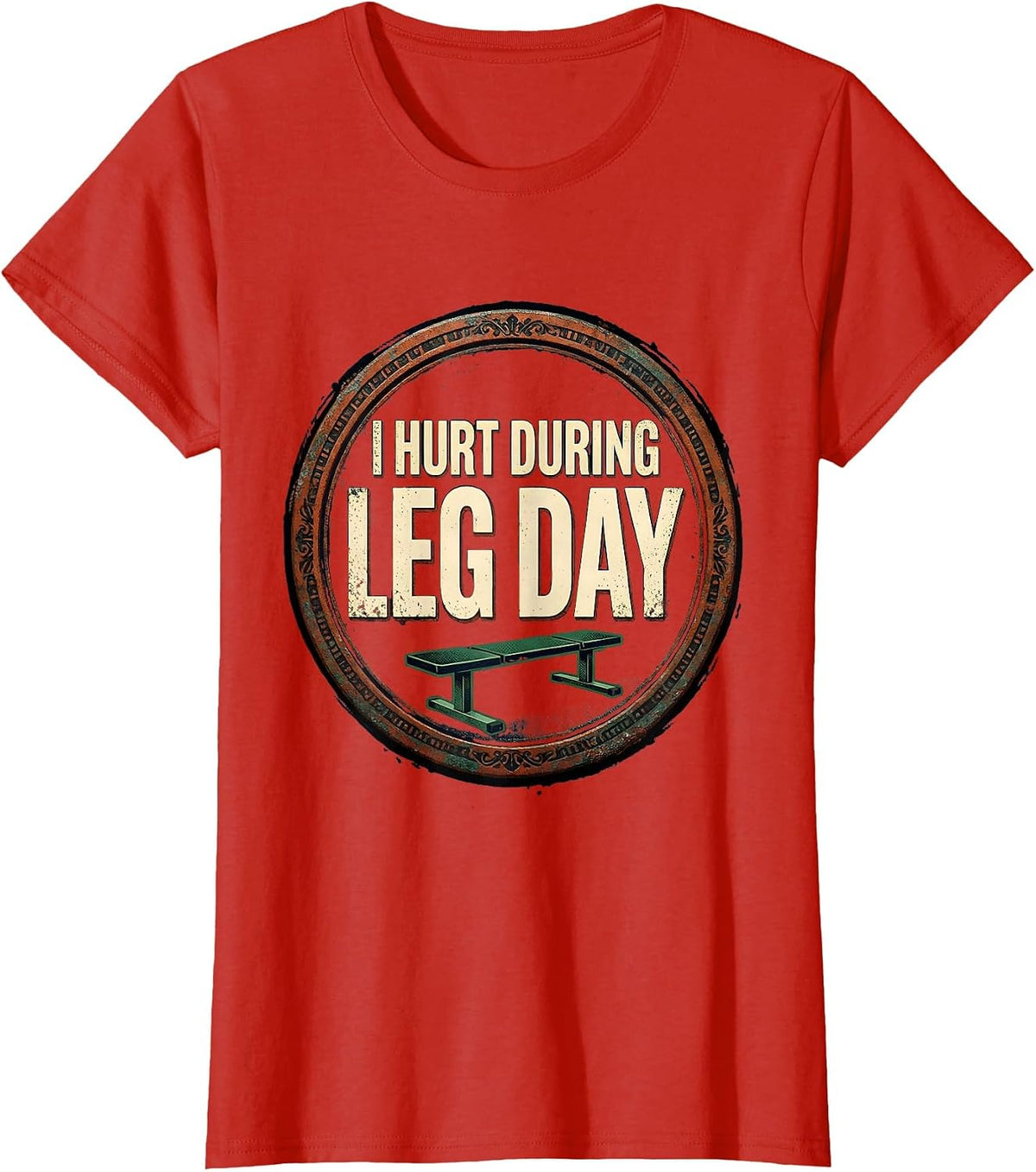 Women's I Hurt During Leg Day Vintage Gym Workout Deadpan Humor T-Shirt - Red
