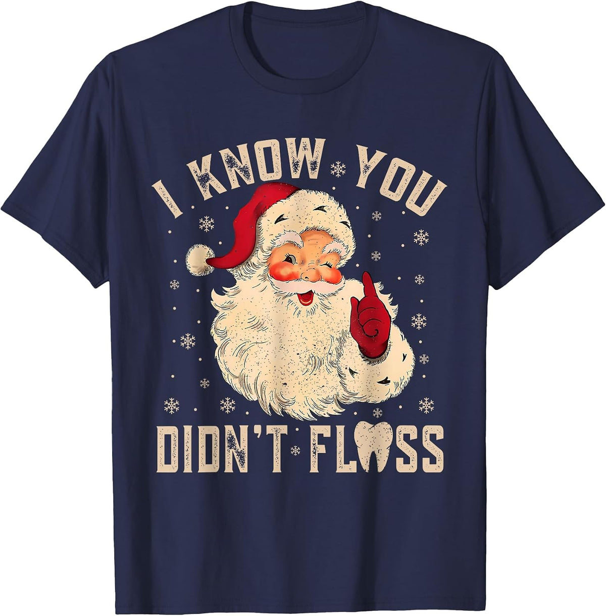 Retro Funny Santa Dental Hygienist I Know You Didn't Floss T-Shirt - Navy Blue