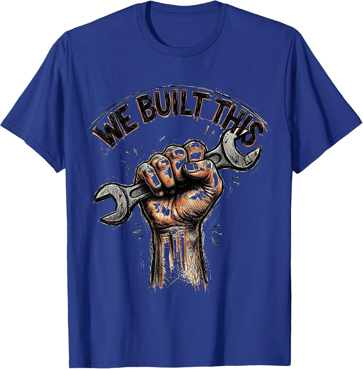 We Built This Labor Day Worker Pride Design T-Shirt - Royal Blue