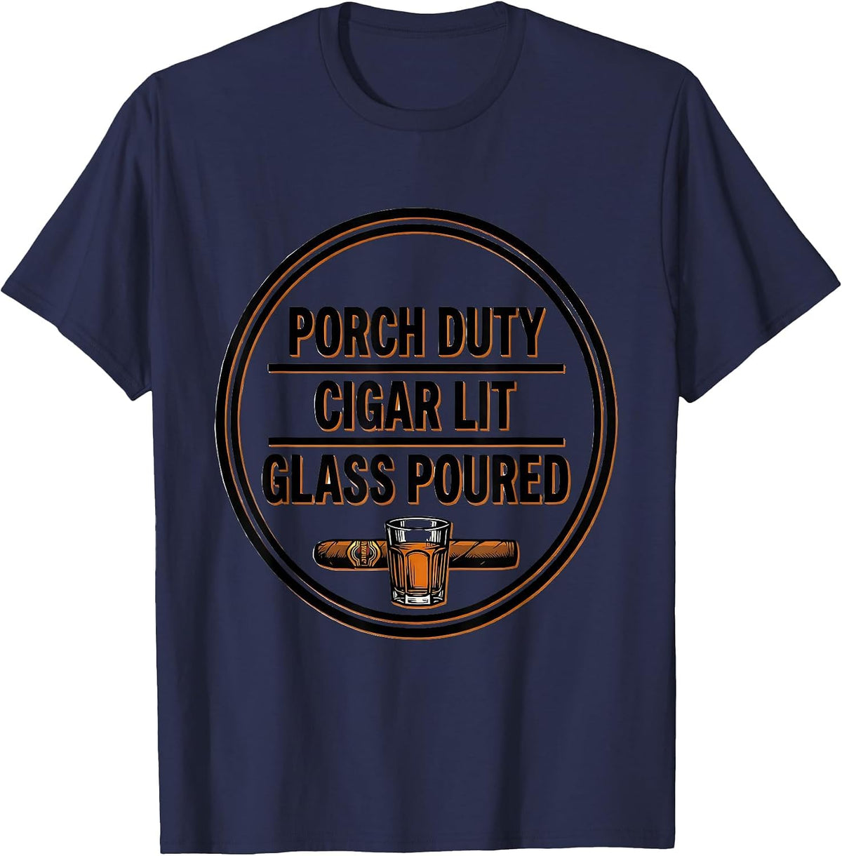 Porch Duty Cigar Lit Glass Poured Bourbon Cigar Enthusiast T-Shirt - Navy Blue