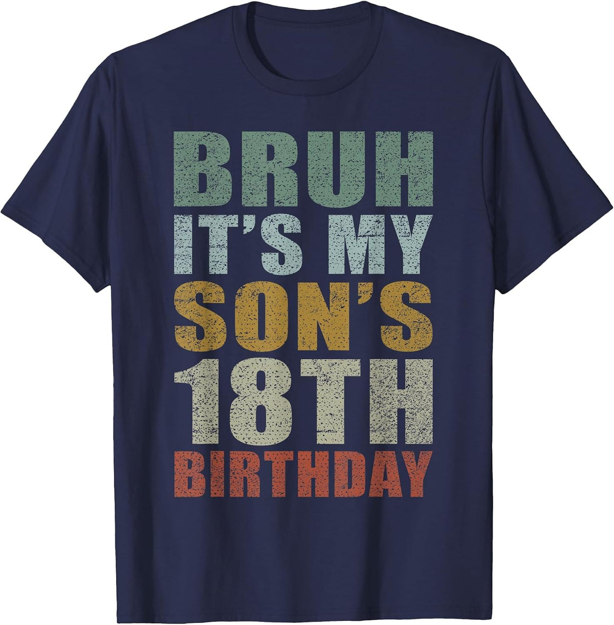 Bruh It's My Son's 18th Birthday Retro 18 Years Old Bday T-Shirt - Navy Blue