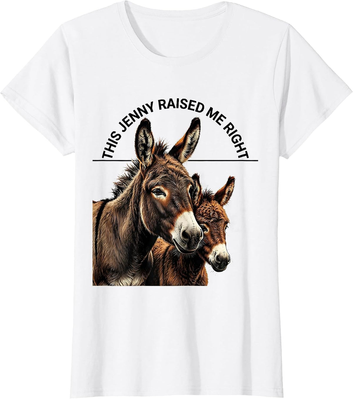 Women's This Jenny Raised Me Right Funny Donkey Lover Farm Animal T-Shirt - White