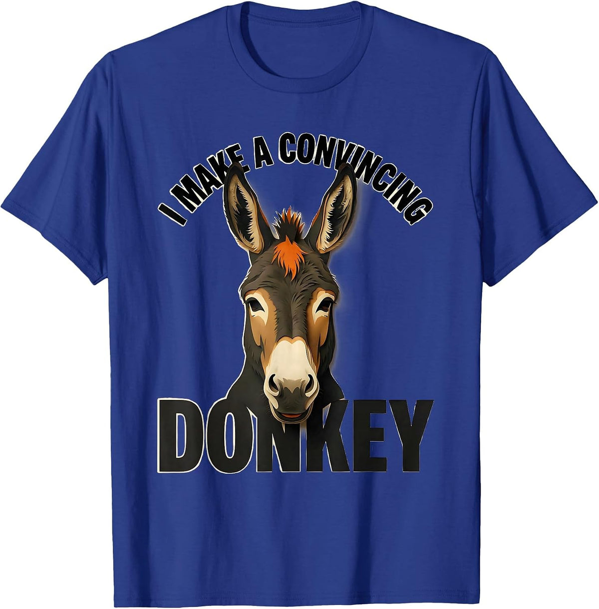 Men's I Make A Convincing Donkey Funny Donkey Costume Novelty T-Shirt - Royal Blue