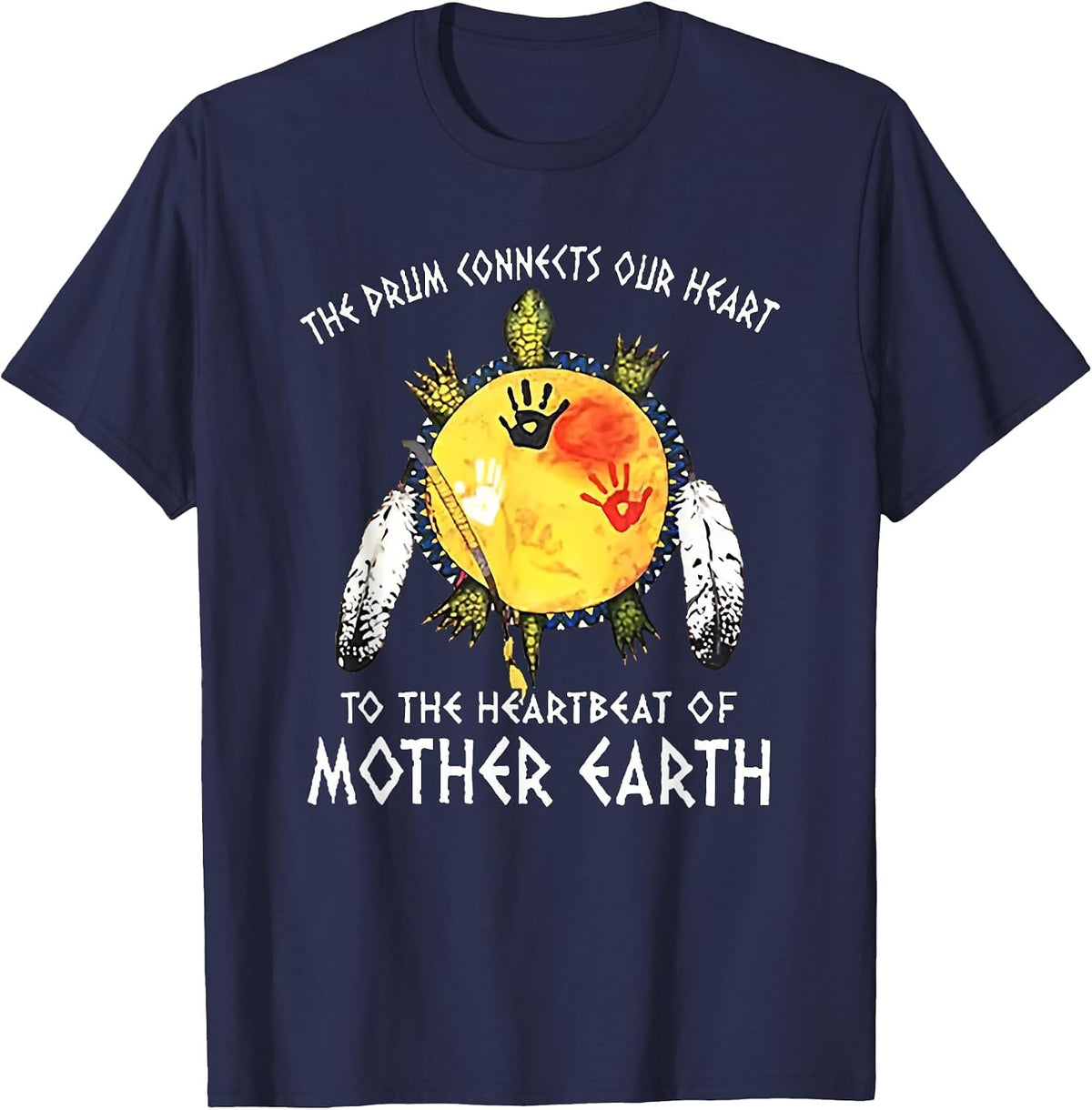 the Drum Connects Our Heart to the Heartbeat of Mother Earth T-Shirt - Navy Blue