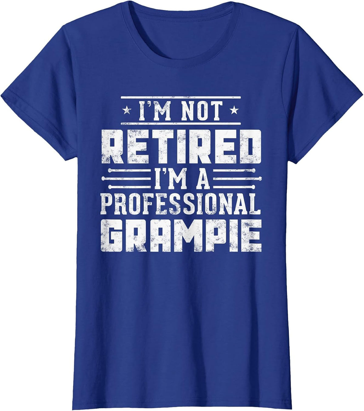 Funny Fathers Day I'm Not Retired I'm A Professional Grampie T-Shirt - Royal Blue