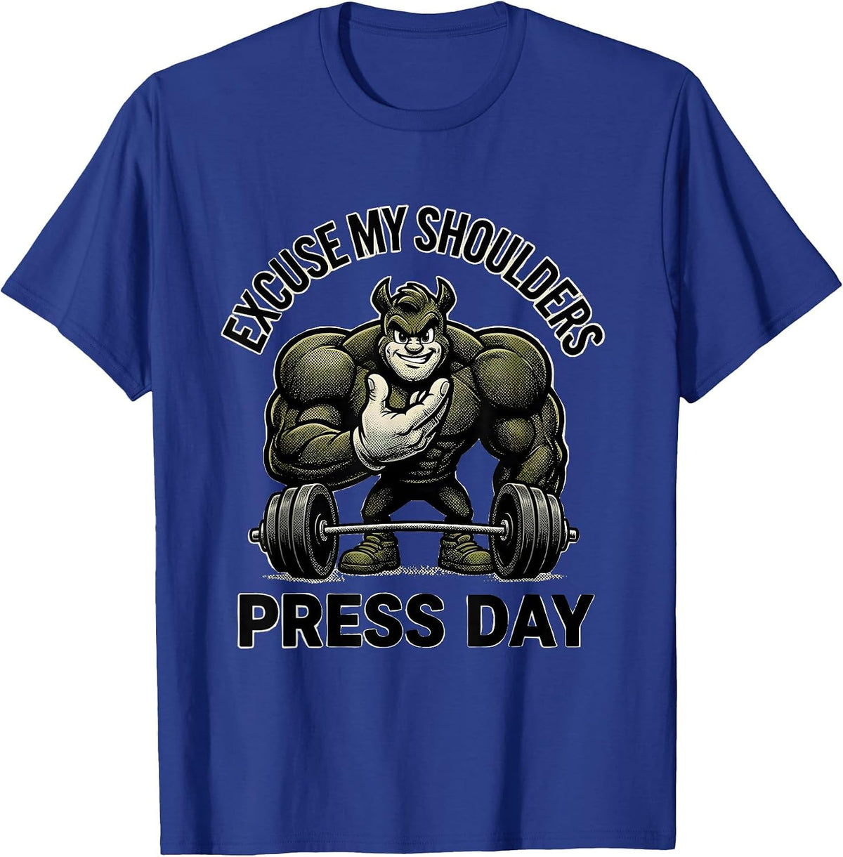 Men's Excuse My Shoulders Press Day Funny Gym Weightlifting T-Shirt - Royal Blue