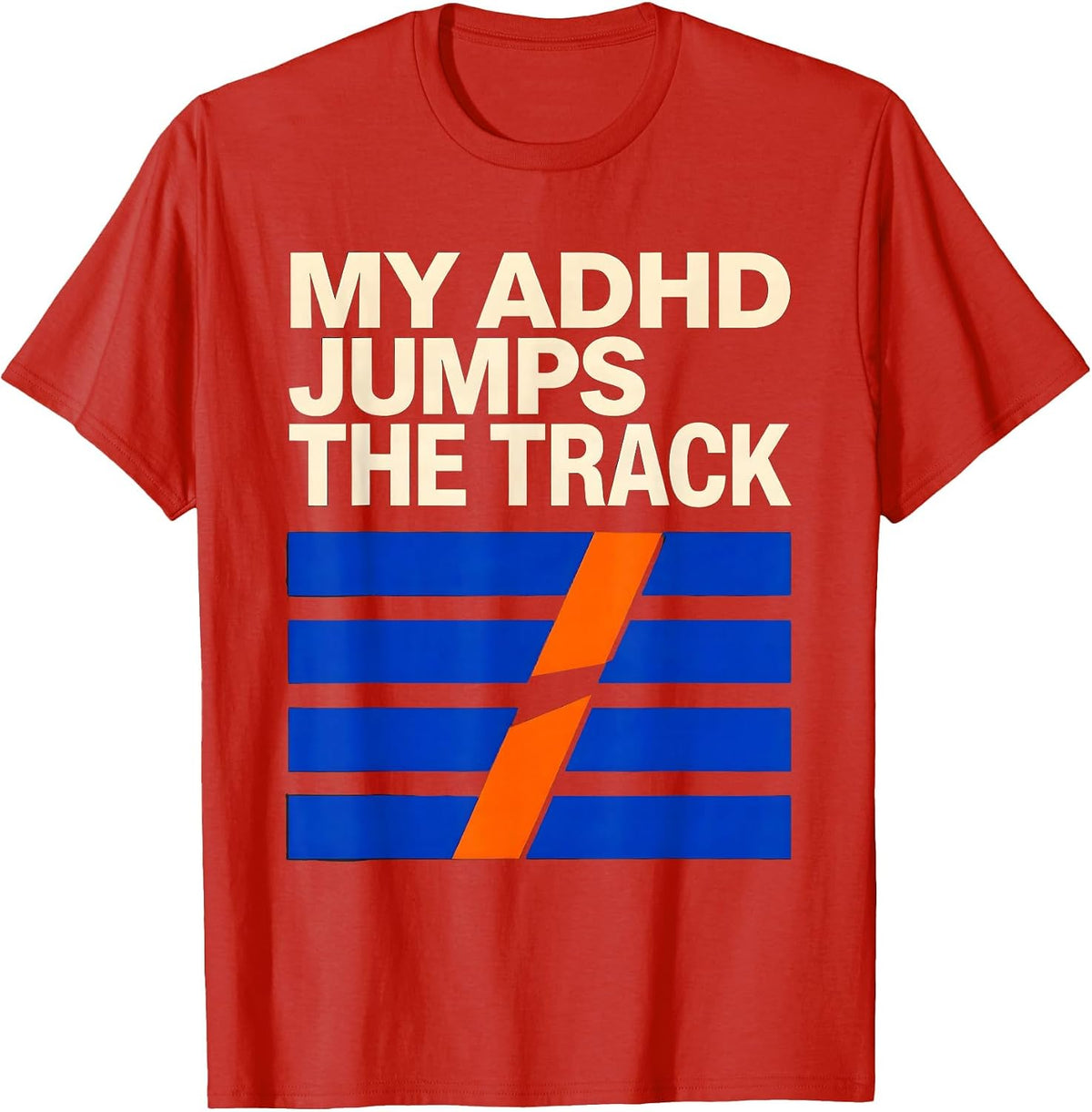 Men's My ADHD Jumps The Track Funny ADHD Humor Neurodivergent T-Shirt - Red