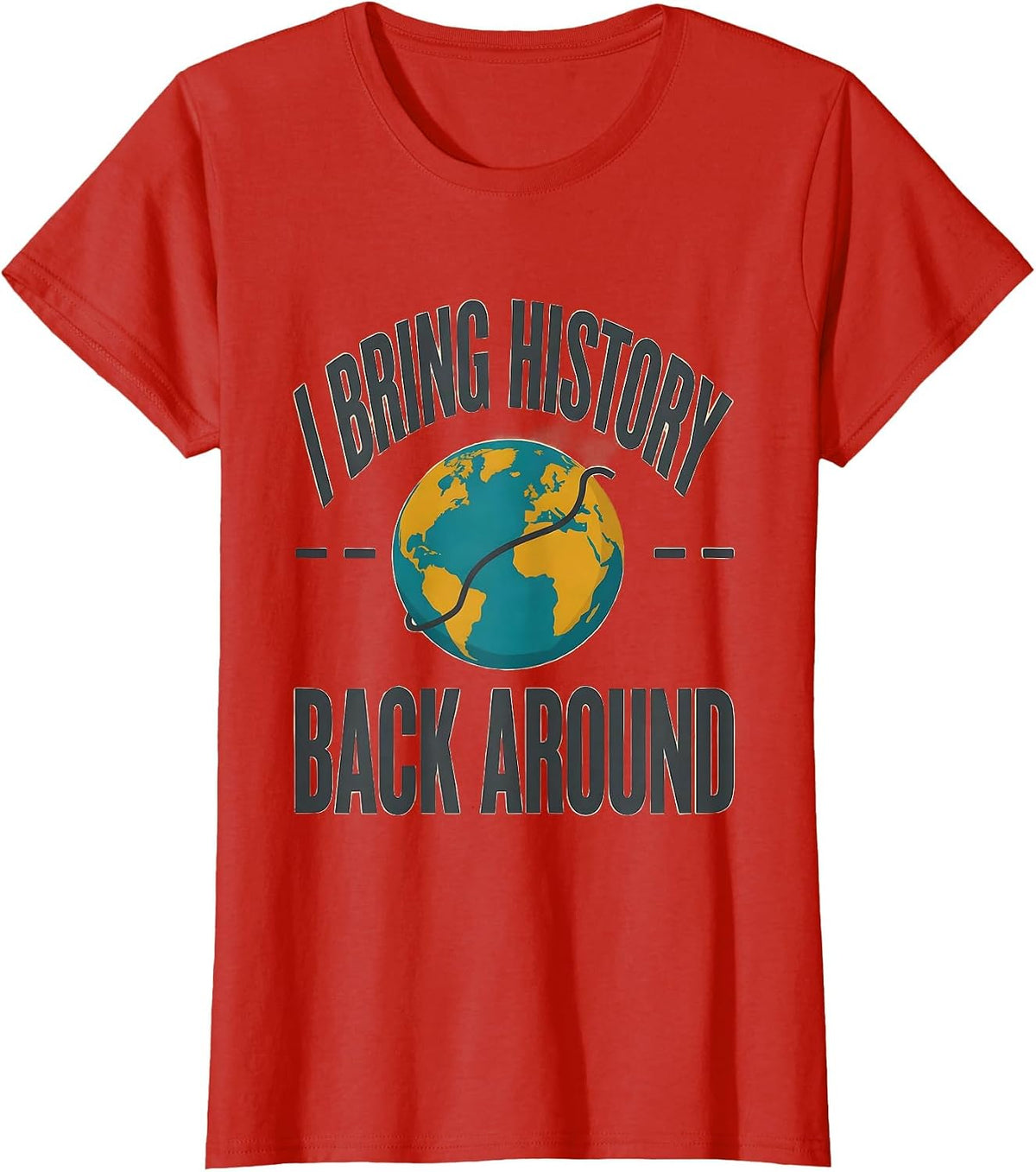 Women's I Bring History Back Around Midcentury Modern History T-Shirt - Red