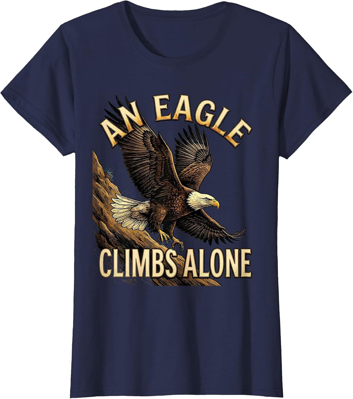 Women's An Eagle Climbs Alone Patriotic Bald Eagle Wildlife T-Shirt - Navy Blue