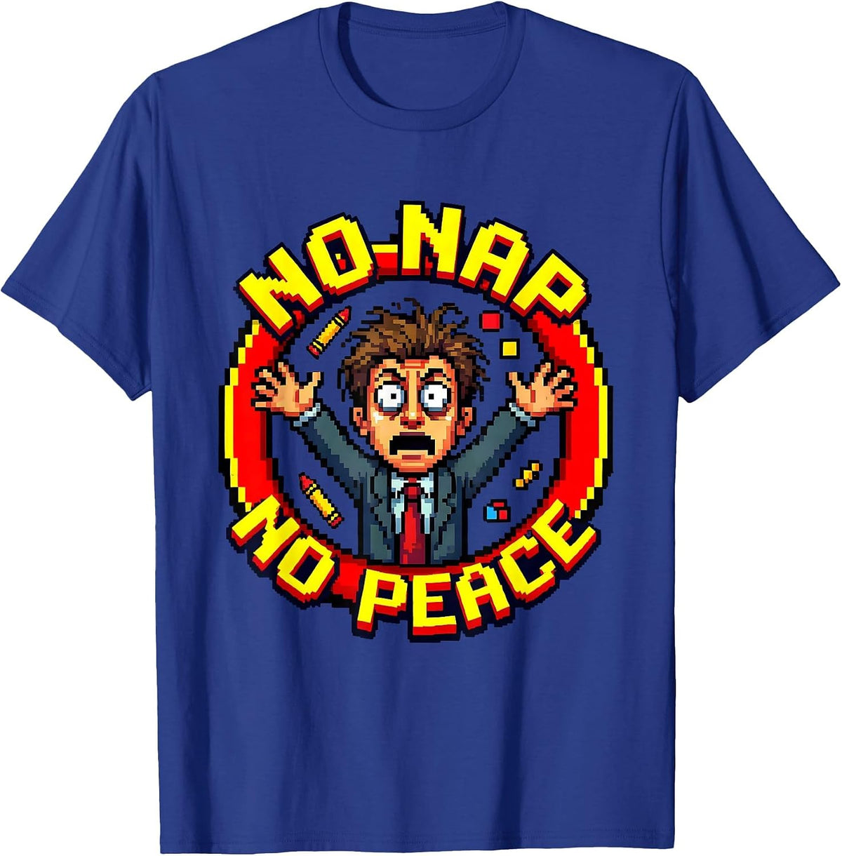 No Nap No Peace Preschool Teacher Design T-Shirt - Royal Blue