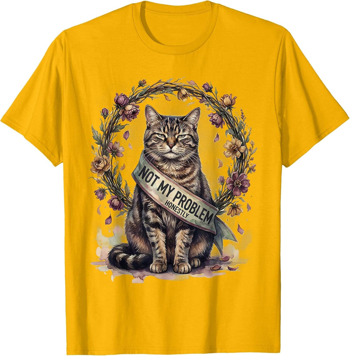 Not My Problem Honestly We Do Not Care Design T-Shirt - Golden Yellow