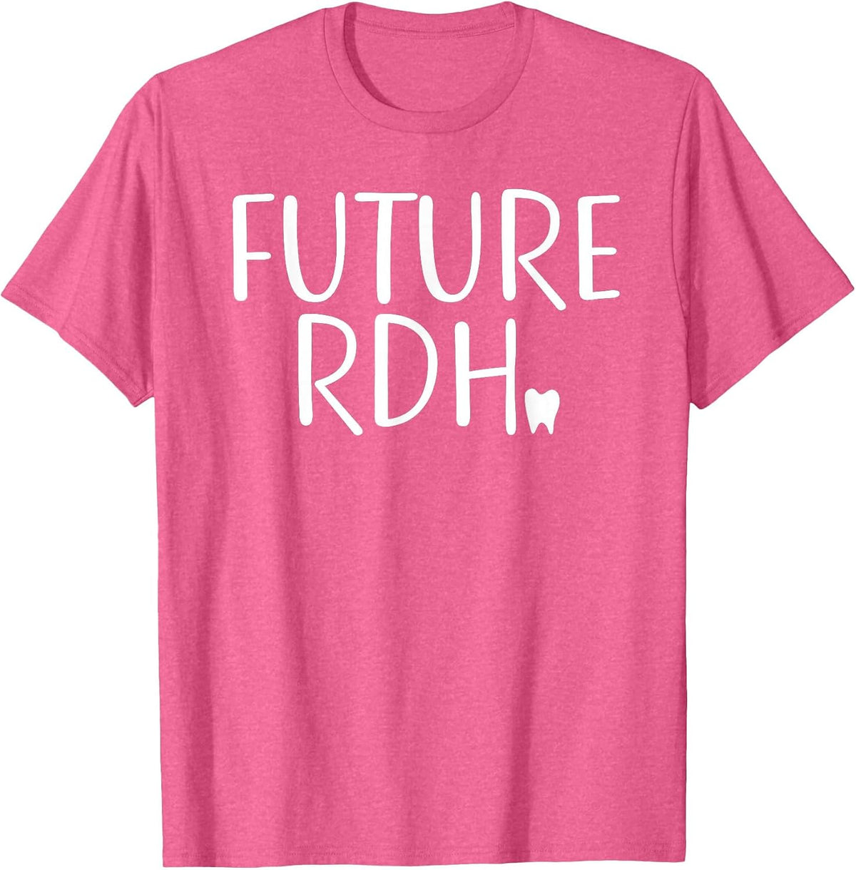 Future RDH Shirt Dental Hygienist Student T-Shirt T-Shirt - Pink Heather