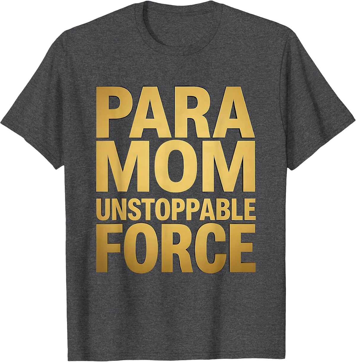 Para Mom Unstoppable Force Graphic Design T-Shirt - Dark Heather Grey