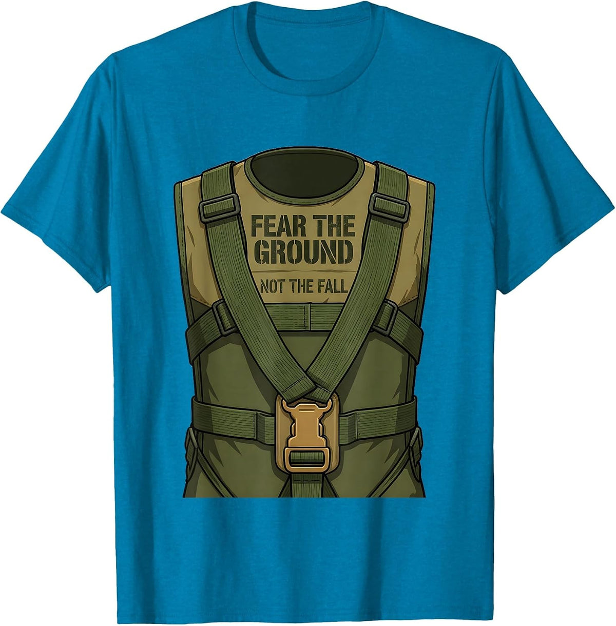 Fear the Ground Not the Fall Motivational Design T-Shirt - Sapphire Blue