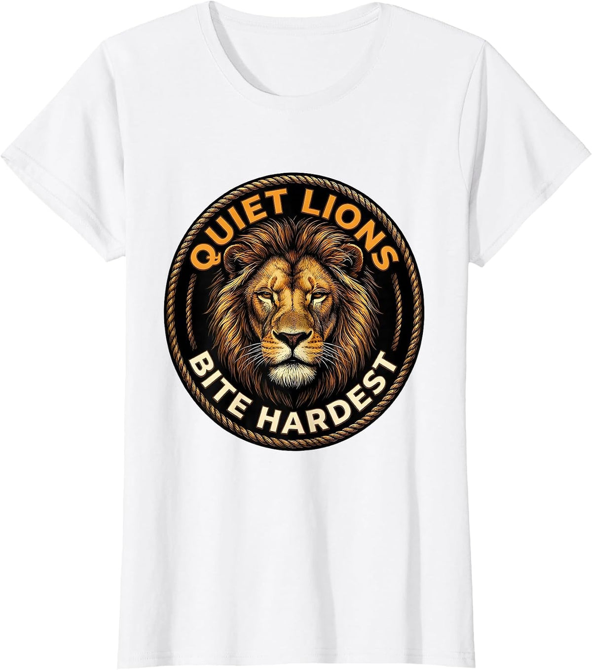 Quiet Lions Bite Hardest Bold Lion Design T-Shirt - White