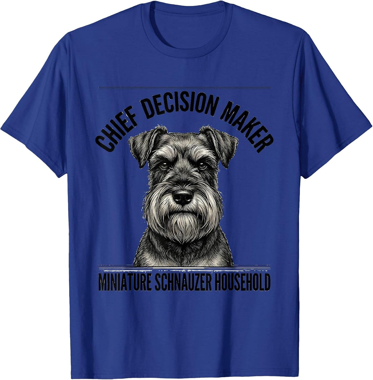 Men's Chief Decision Maker, Miniature Schnauzer Household Funny T-Shirt - Royal Blue