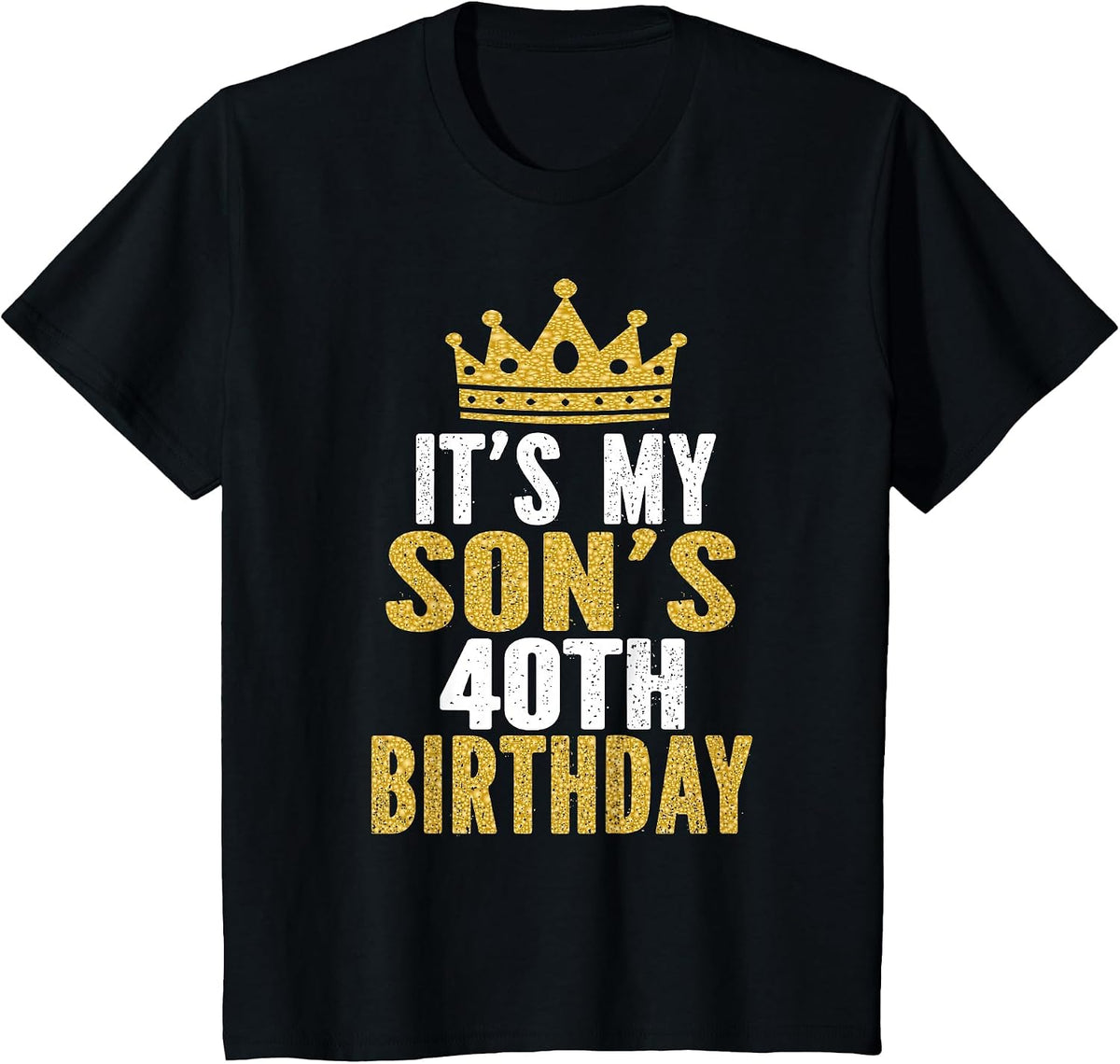 It's My Son's 40th Birthday 40 Years Old Male T-Shirt - Black