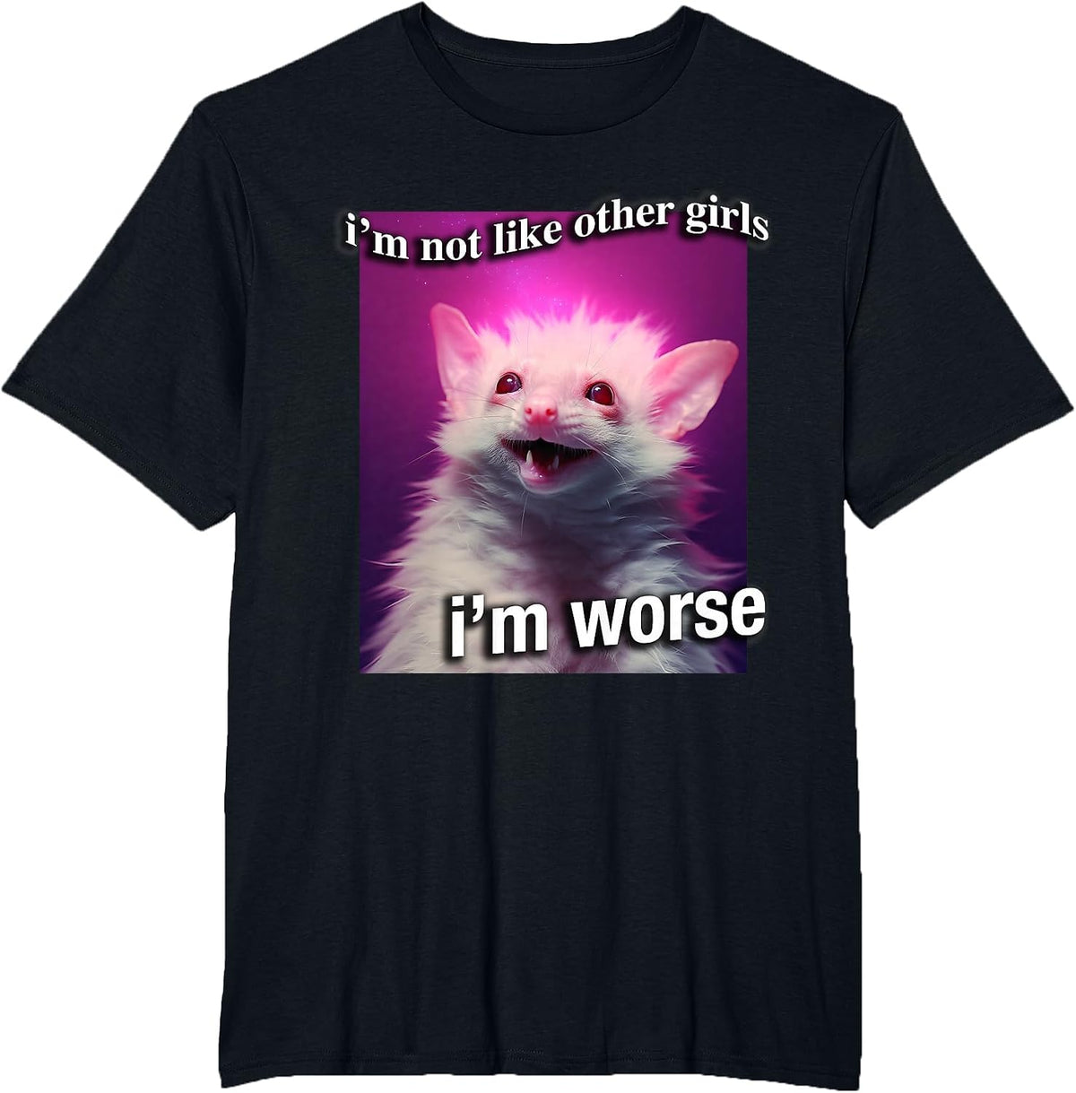 Possum Opossum I’m not Like Other Girls I’m Worse Funny T-Shirt - Black