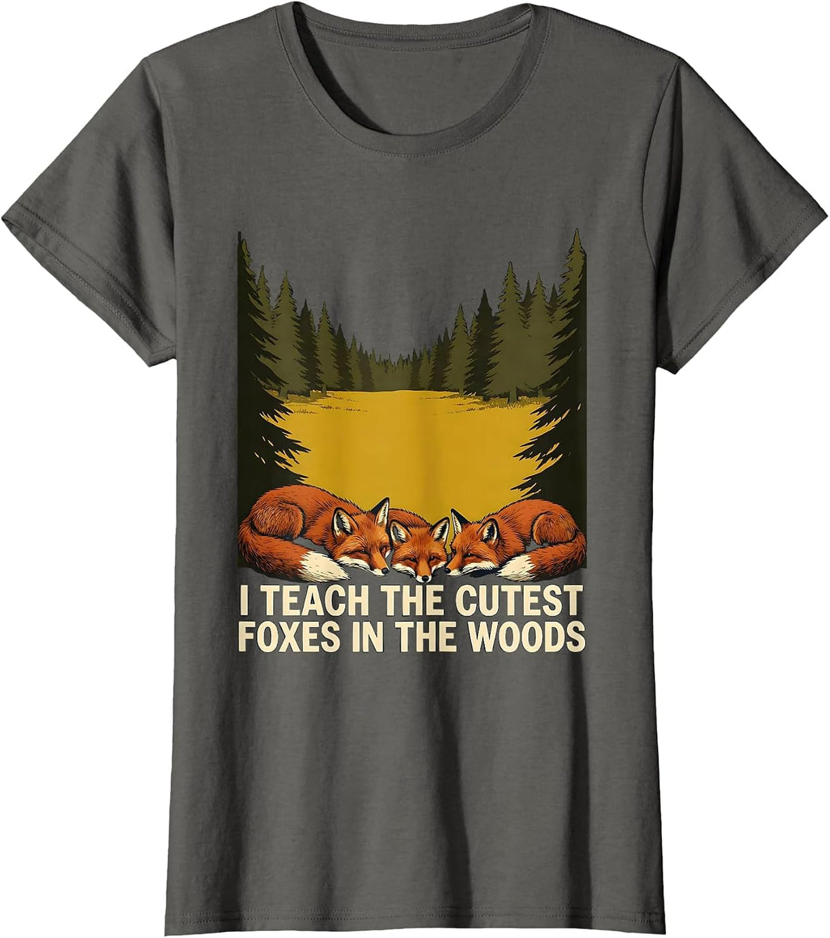 Women's I Teach The Cutest Foxes In The Woods Cute Teacher Preschool T-Shirt - Asphalt Grey