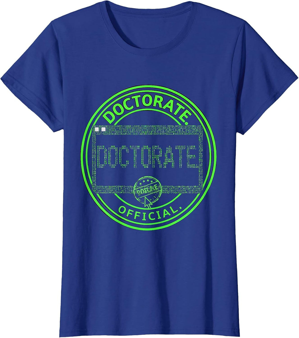Women's Doctorate Official Funny Doctoral Degree Graduation Humor T-Shirt - Royal Blue