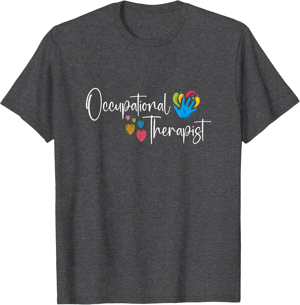 Pediatric Occupational Therapy Occupational Therapist OT T-Shirt - Dark Heather Grey