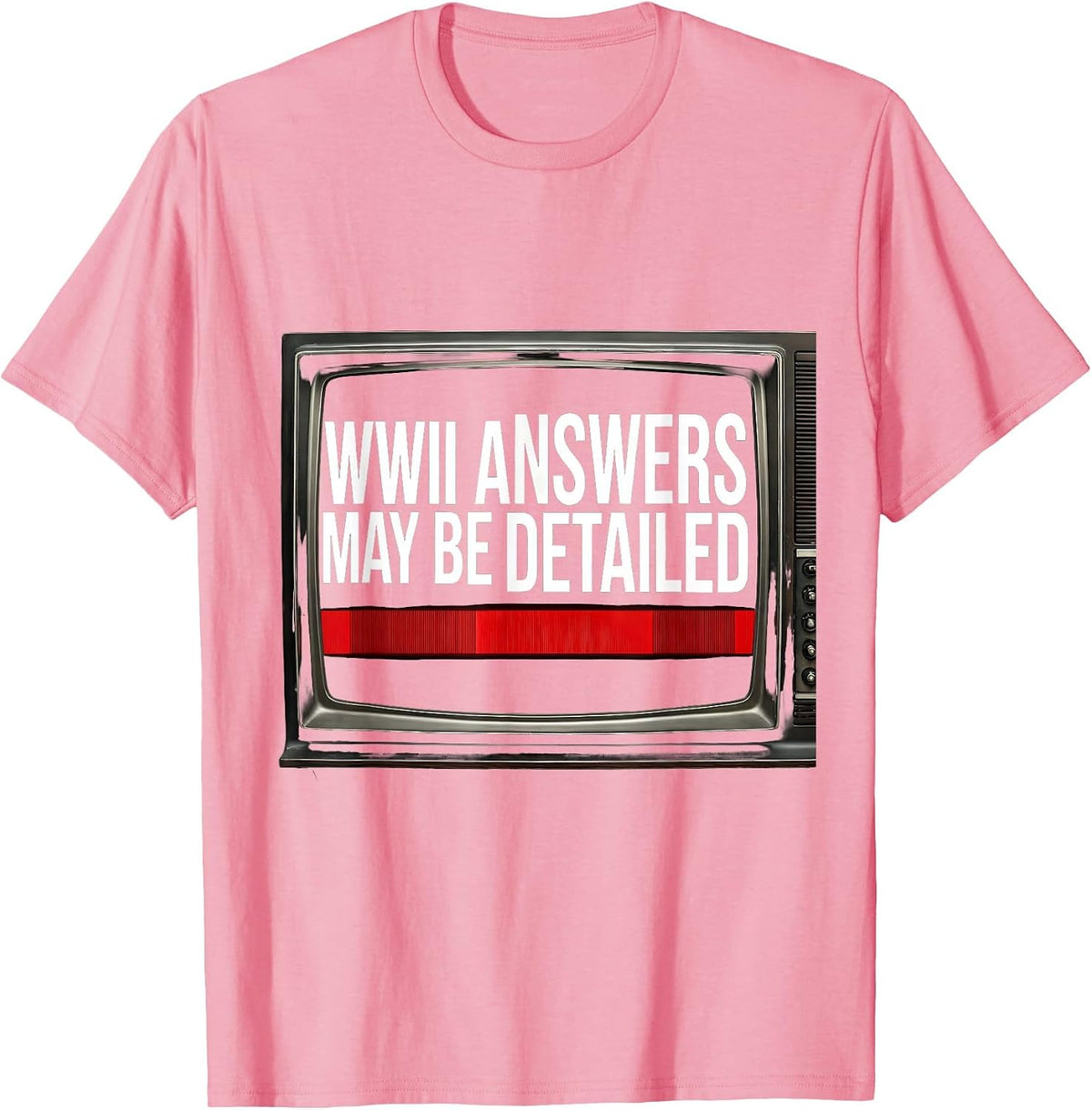 WWII Answers May Be Detailed Retro WW2 History Buff T-Shirt - Pink