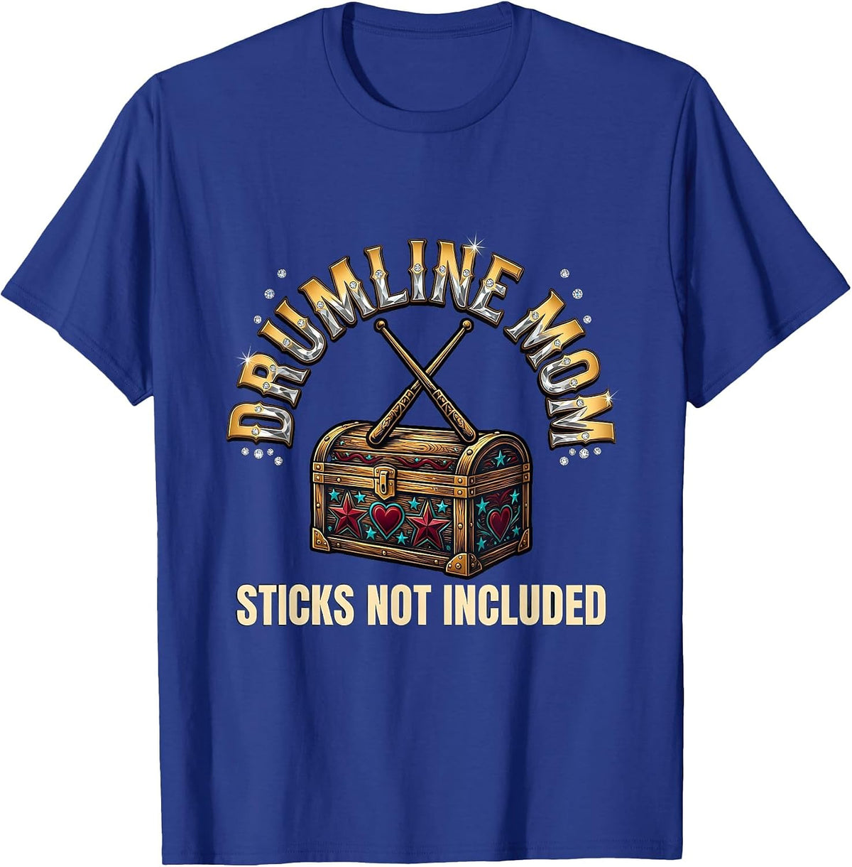 Drumline Mom Sticks Not Included Funny Marching Band Mom T-Shirt - Royal Blue