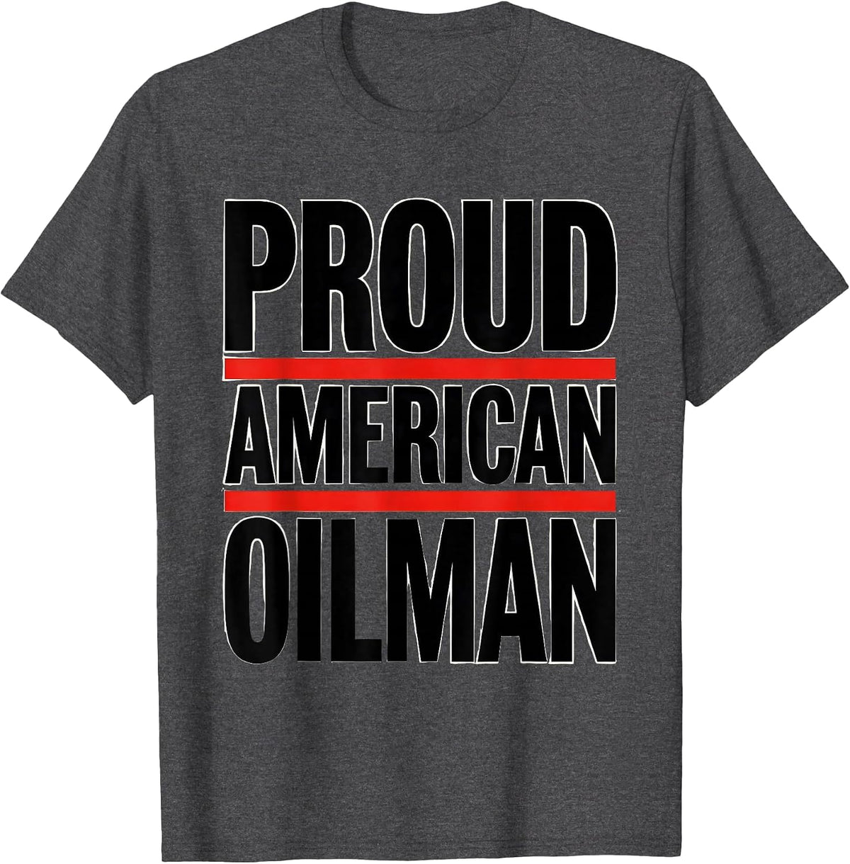 Proud American Oilman Patriotic Oilfield Worker Trade Gift T-Shirt - Dark Heather Grey