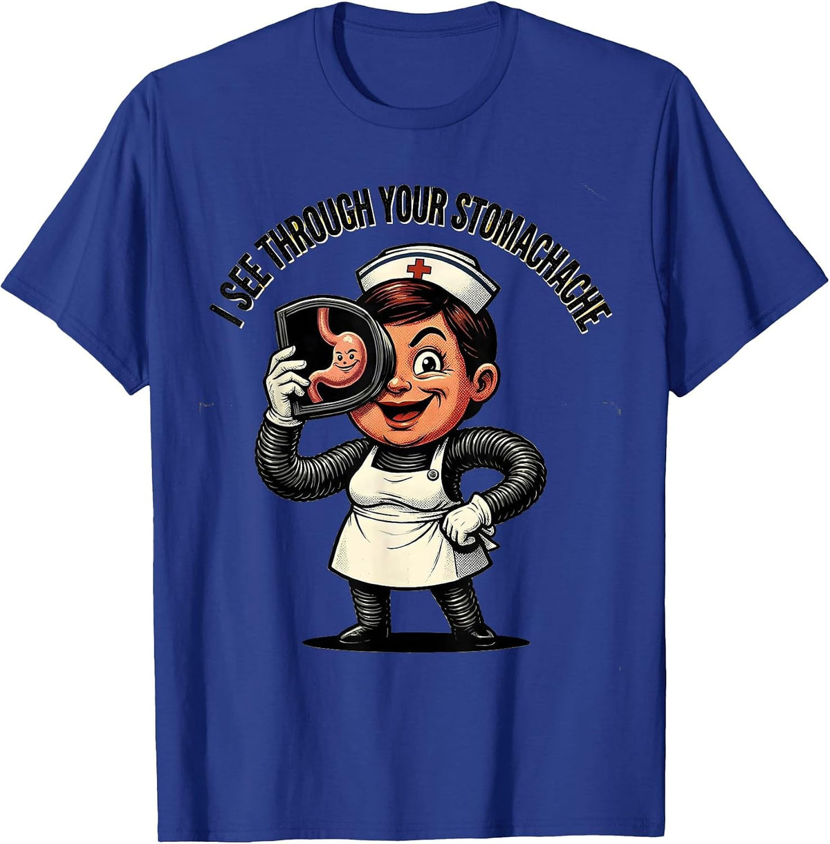 I See Through Your Stomachache School Nurse Design T-Shirt - Royal Blue