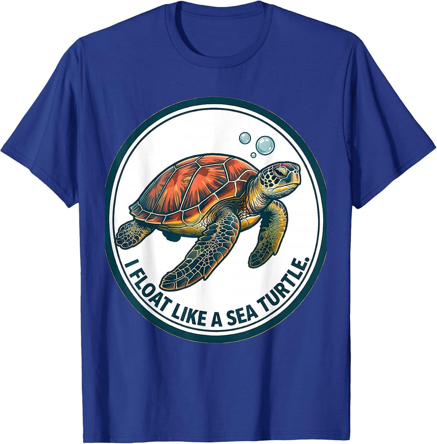 I Float Like A Sea Turtle Funny Sea Turtle Lover Ocean T-Shirt - Royal Blue