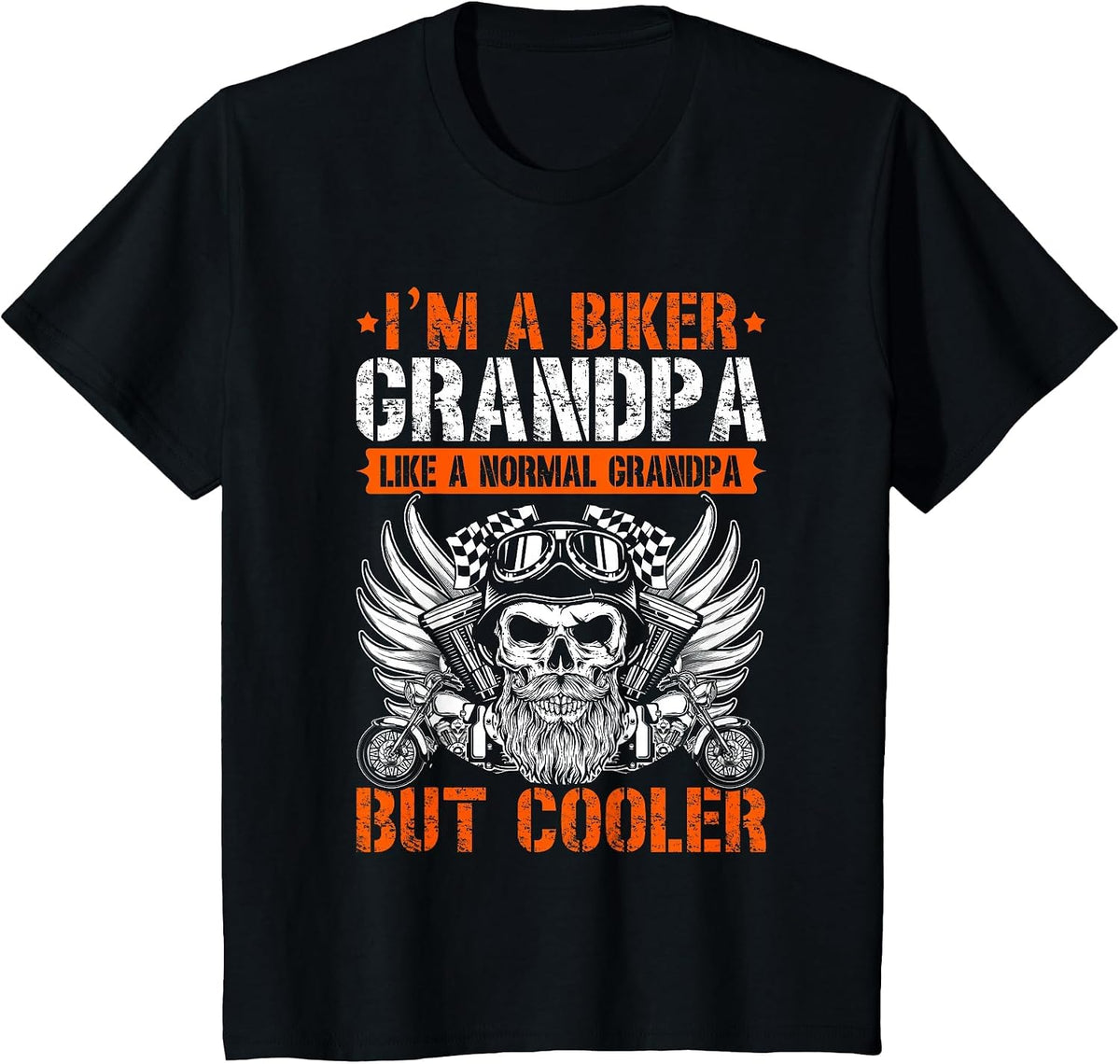 I'm A Biker Grandpa Like A Normal Grandpa But Cooler T-Shirt - Black