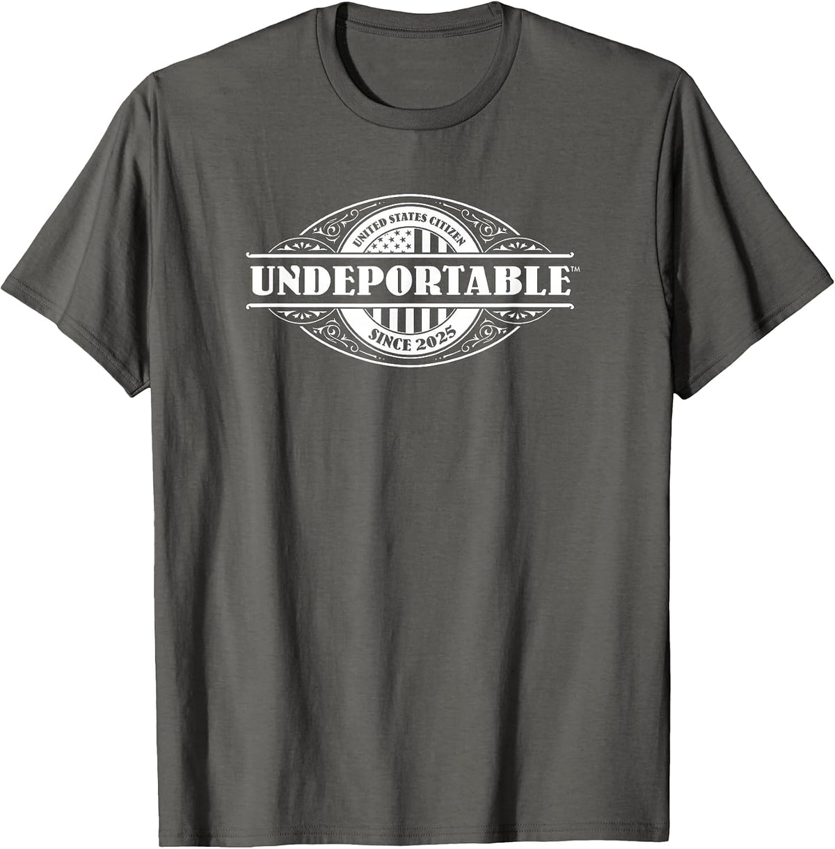 Undeportable 2025 Citizenship, Naturalized New US Citizen T-Shirt - Asphalt Grey