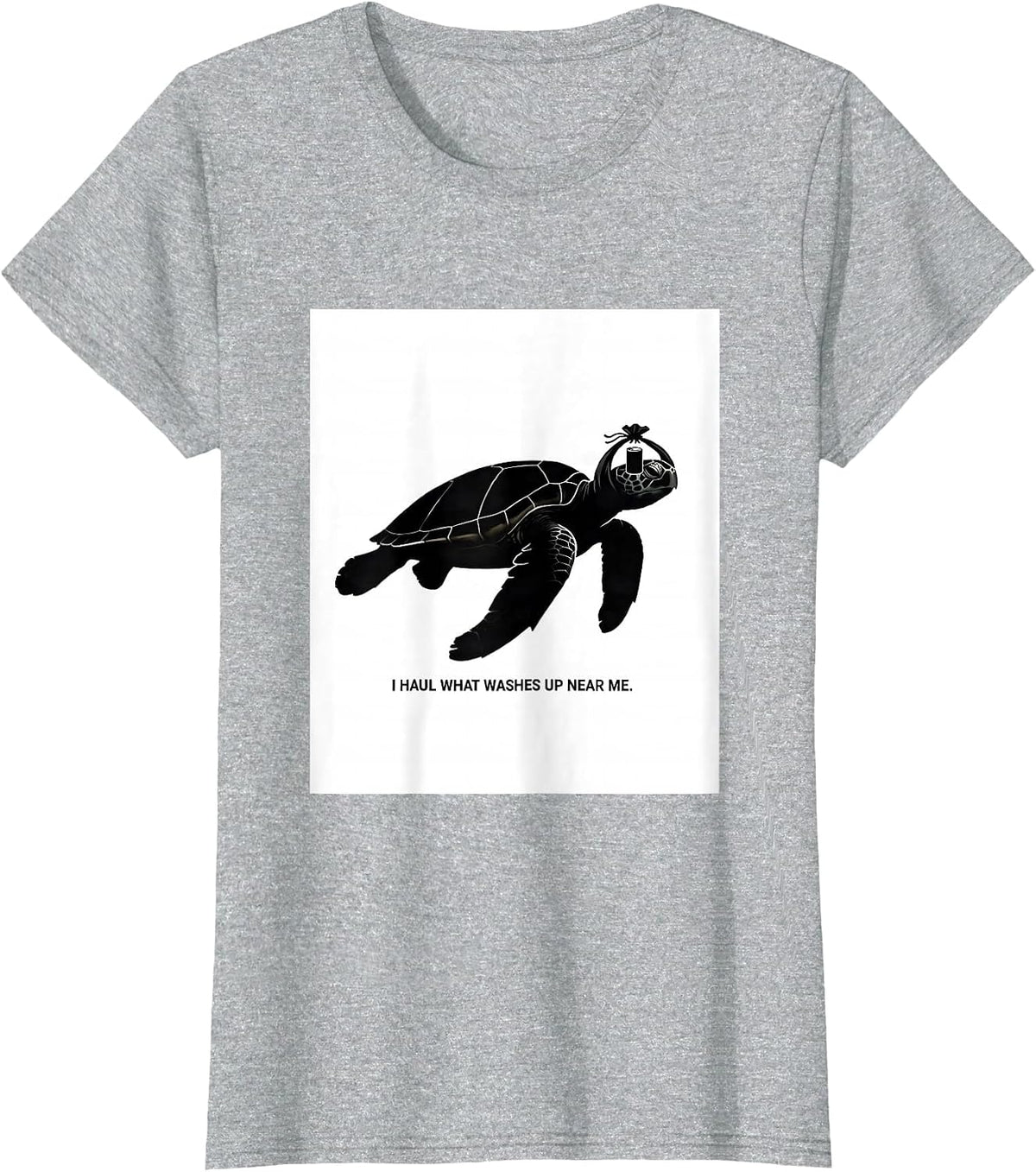 I Haul What Washes Up Near Me Funny Sea Turtle Ocean Animal T-Shirt - Heather Grey