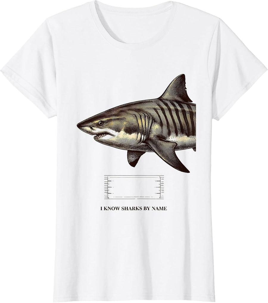 Women's I Know Sharks By Name Funny Shark Lover Marine Biology Gift T-Shirt - White