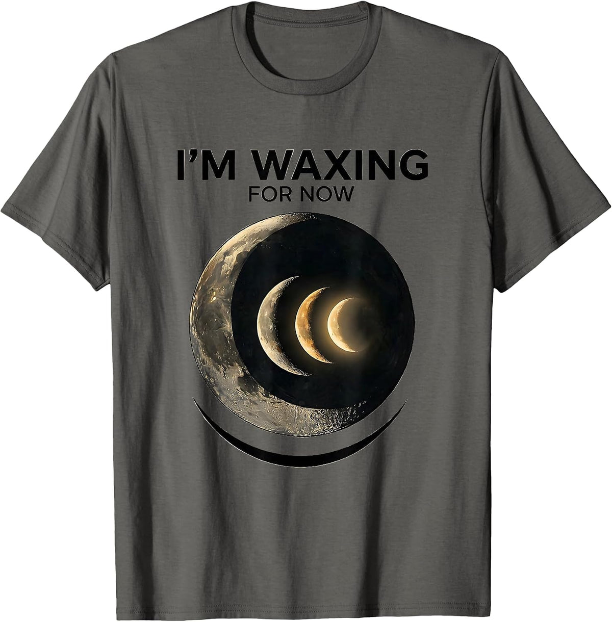 Men's I'm Waxing For Now Crescent Moon Phases Astronomy T-Shirt - Asphalt Grey