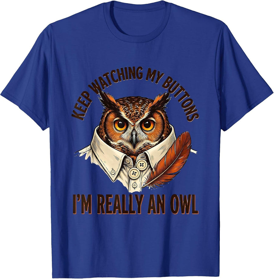 Keep Watching My Buttons, I'm Really An Owl Halloween T-Shirt - Royal Blue