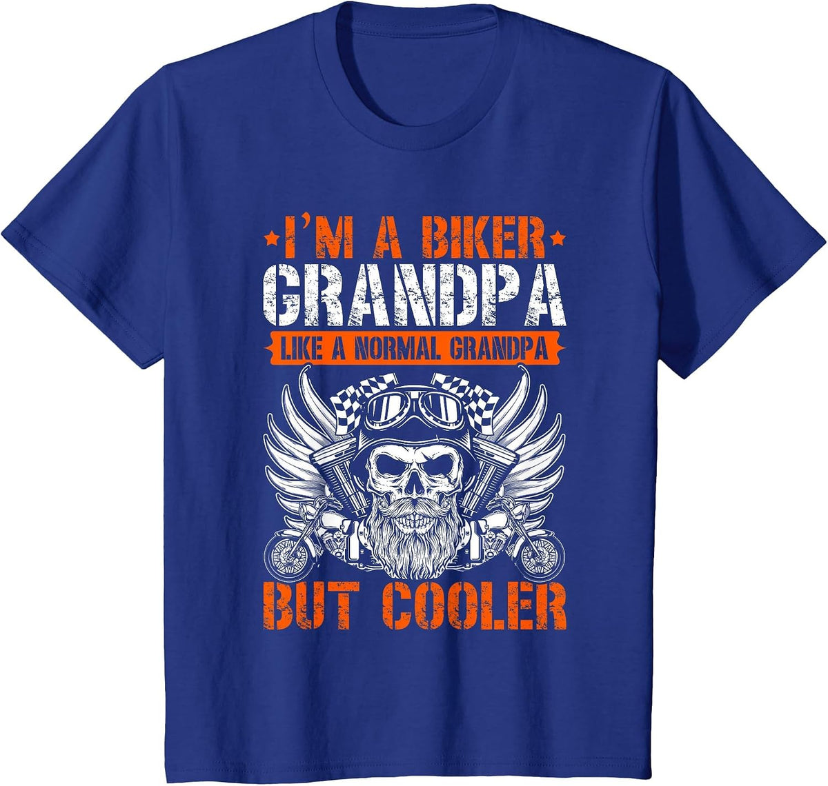 I'm A Biker Grandpa Like A Normal Grandpa But Cooler T-Shirt - Royal Blue