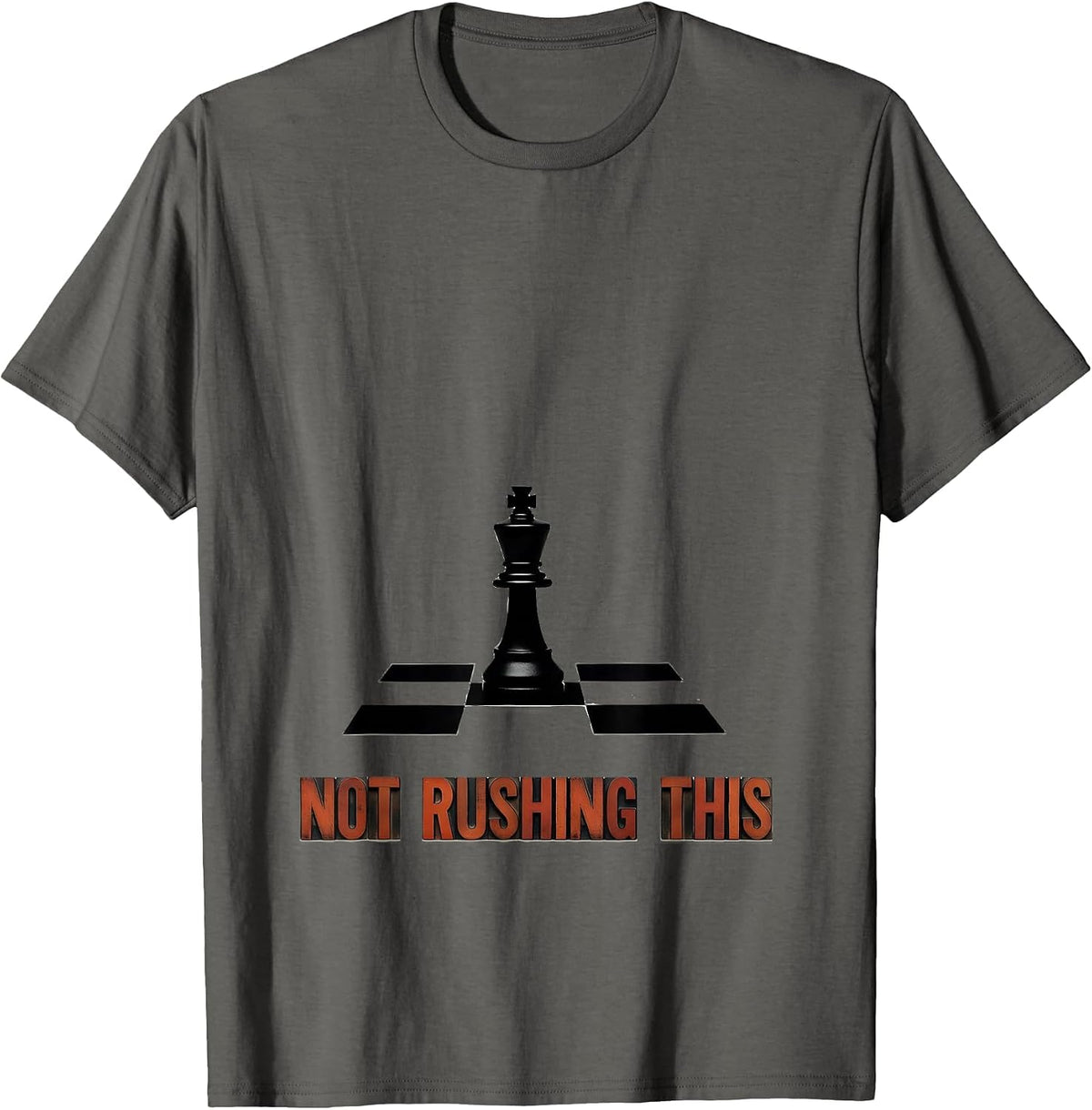 Not Rushing This Funny Chess Player Gift Chess Lover Humor T-Shirt - Asphalt Grey