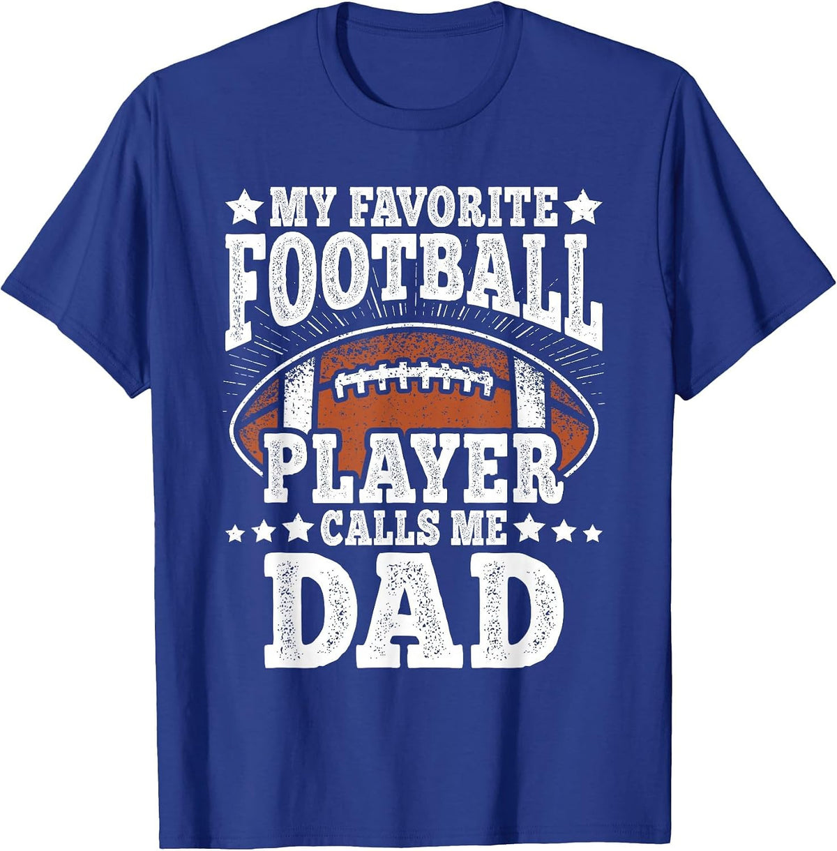 My Favorite Football Player Calls Me Dad American Football T-Shirt - Royal Blue