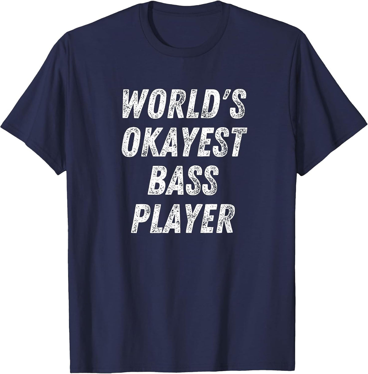 World's Okayest Bass Player, Funny Bassist Upright Bass T-Shirt - Navy Blue