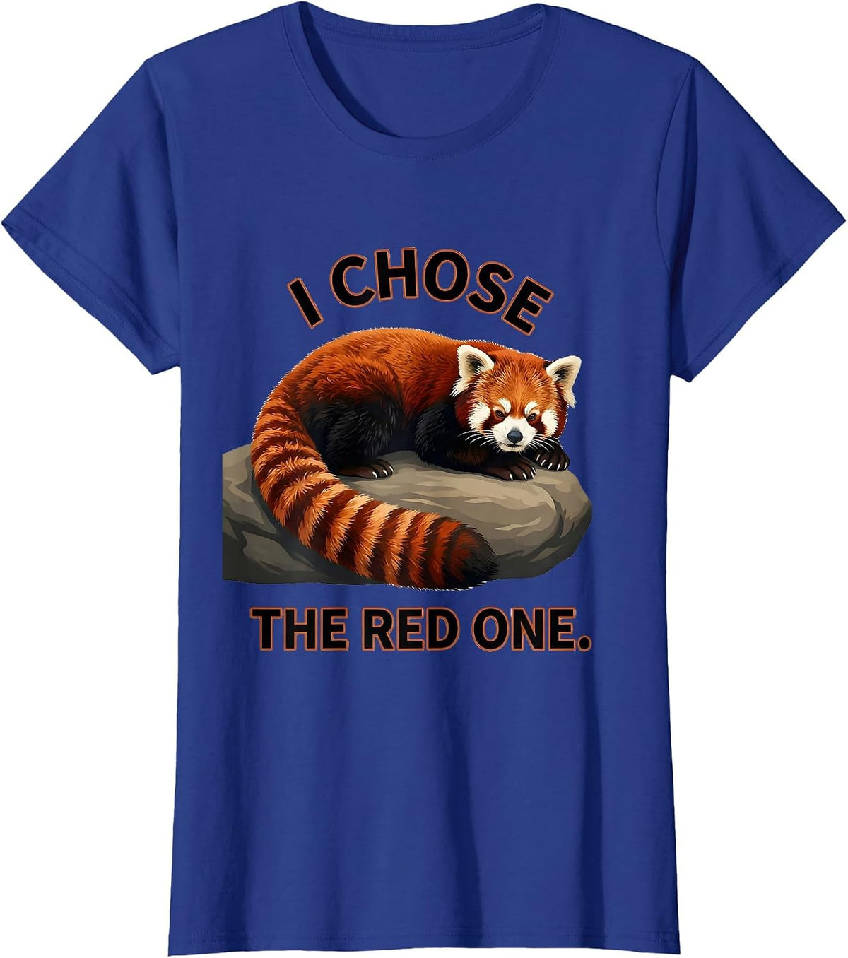 Women's I Chose The Red One Funny Red Panda Animal Lover Humor T-Shirt - Royal Blue