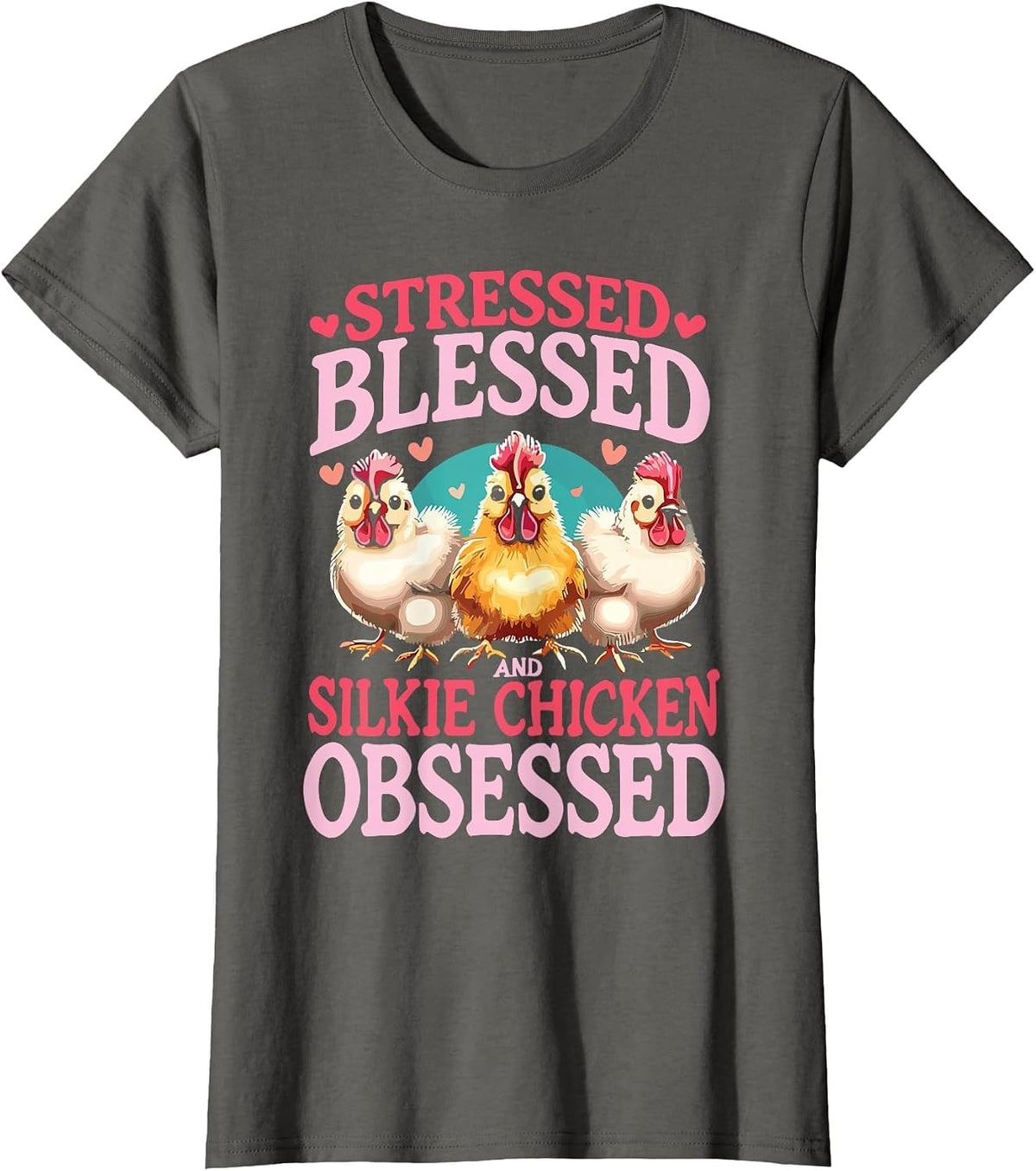 Stressed Blessed and Silkie Chicken Obsessed T-Shirt - Asphalt Grey