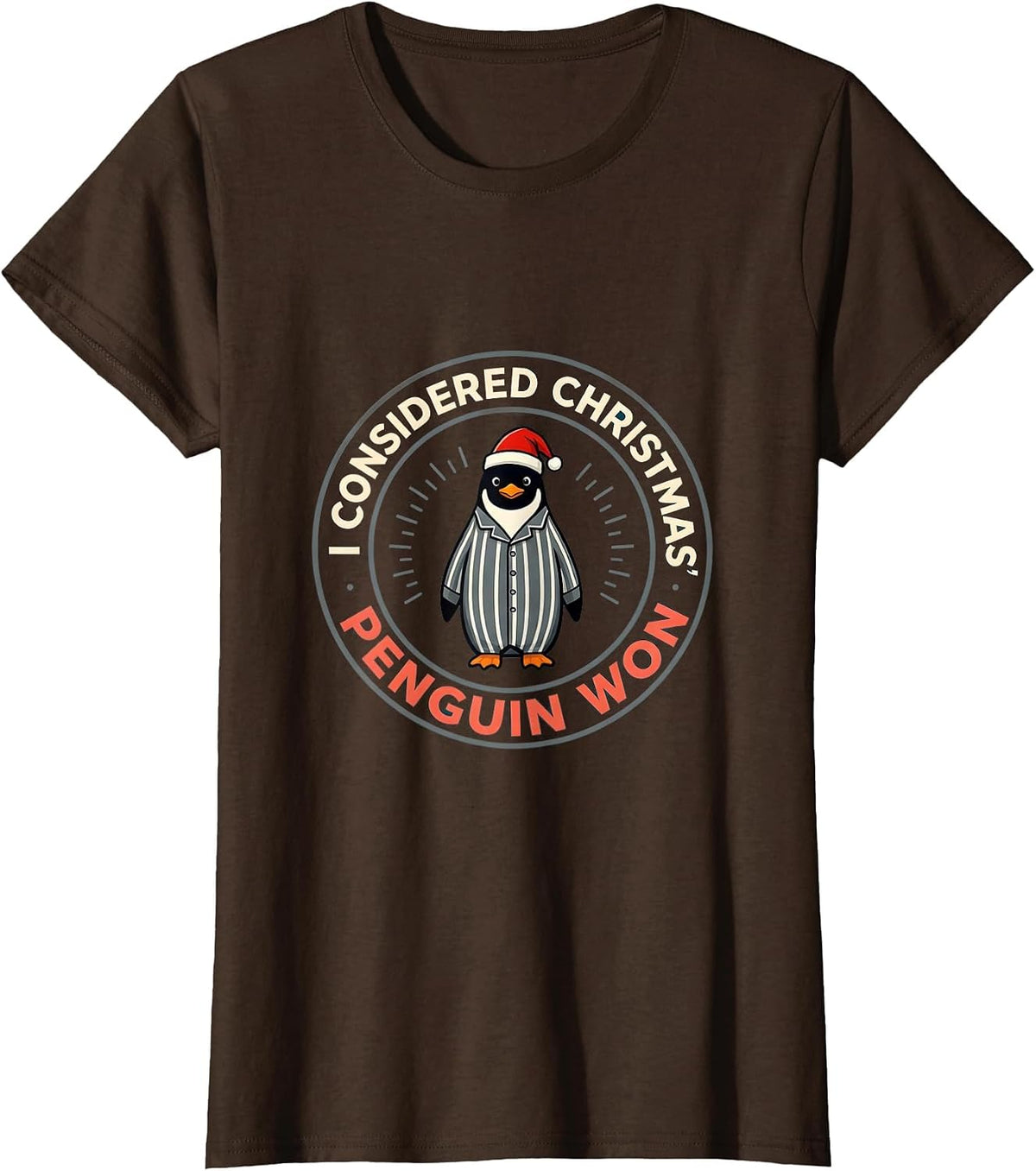 Women's I Considered Christmas Penguin Won Funny Penguin Lover T-Shirt - Brown