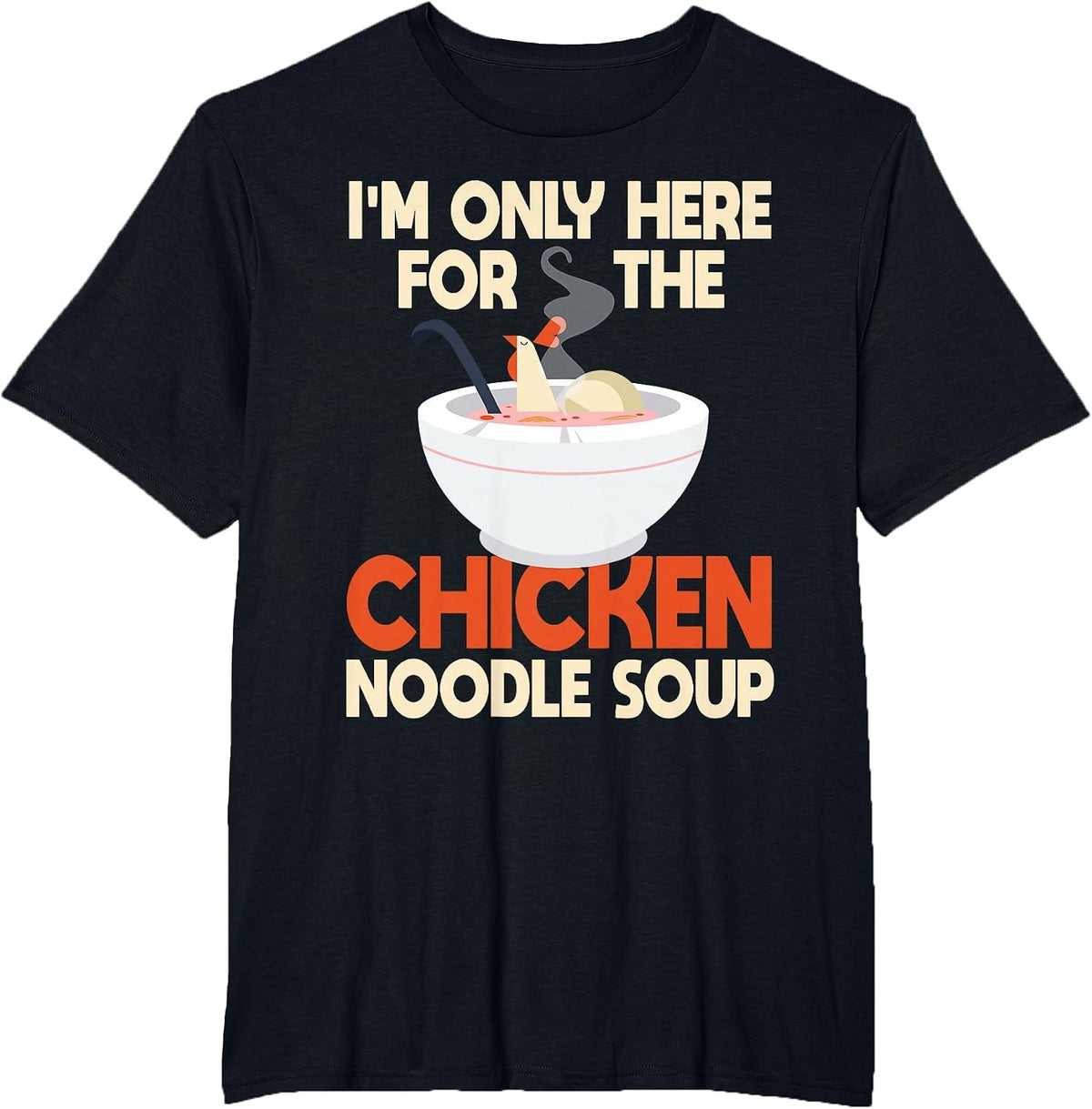 Funny Chicken Noodle Soup Costume Love Asian Food Humor T-Shirt - Black
