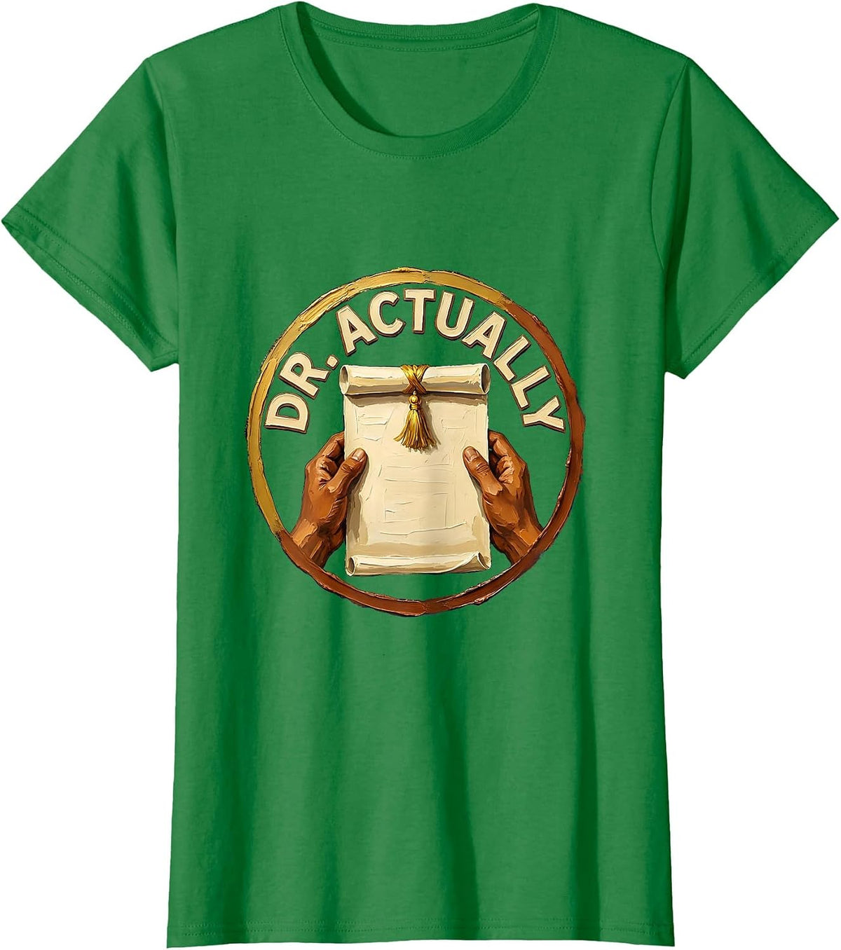 Women's Dr. Actually Gouache Poster Doctorate Graduation Black Women T-Shirt - Kelly Green